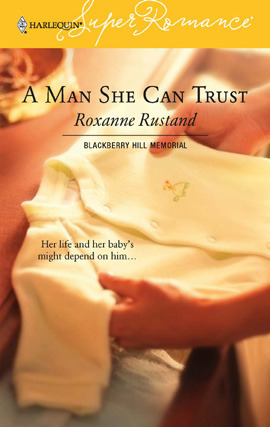 Title details for A Man She Can Trust by Roxanne Rustand - Available
